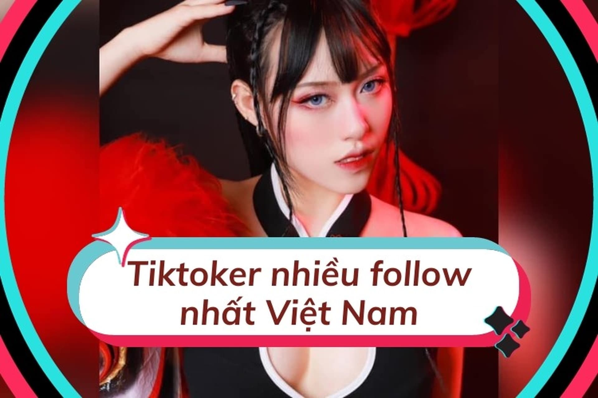 Top 10 TikToker Có Nhiều Follow Nhất Việt Nam: Ai Là Người Dẫn Đầu?